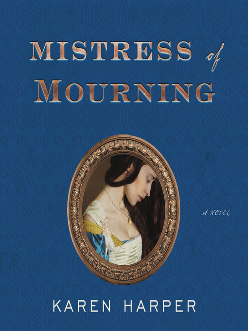 Title details for Mistress of Mourning by Karen Harper - Wait list